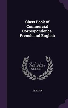 portada Class Book of Commercial Correspondence, French and English (en Inglés)