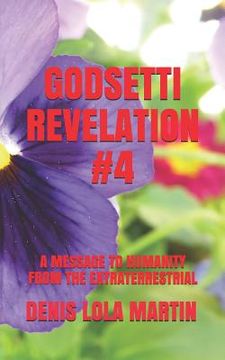 portada Godsetti Revelation #4: A Message to Humanity from the Extraterrestrial (en Inglés)
