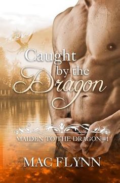 portada Caught By the Dragon: Maiden to the Dragon #1