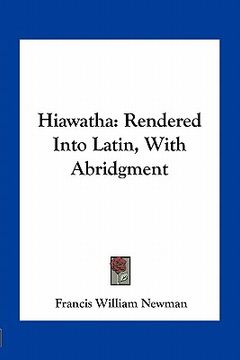 portada hiawatha: rendered into latin, with abridgment (en Inglés)
