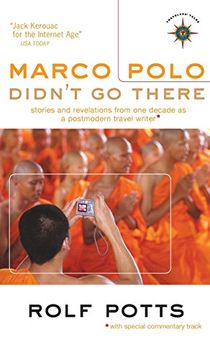 portada Marco Polo Didn't go There: Stories and Revelations From one Decade as a Postmodern Travel Writer (en Inglés)