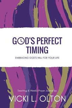 portada God's Perfect Timing: Embracing God's Will For Your Life (in English)