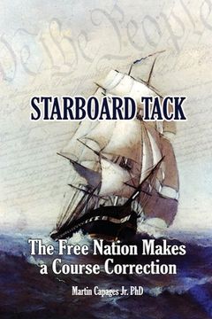 portada Starboard Tack: The Free Nation Makes a Course Correction (en Inglés)