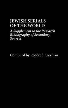 portada Jewish Serials of the World: A Supplement to the Research Bibliography of Secondary Sources (en Inglés)