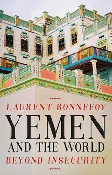 portada Yemen and the World: Beyond Insecurity (Ceri: Comparative Politics and International Studies Series) 