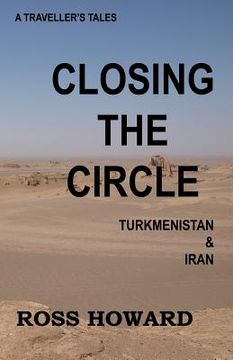 portada A Traveller's Tales, Closing the Circle, Turkmenistan & Iran (en Inglés)