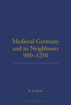 portada Medieval Germany and its Neighbours, 900-1250 (en Inglés)