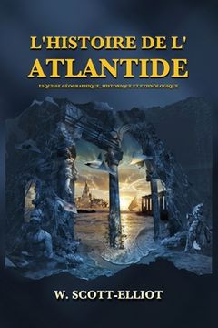 portada L'Histoire de l'Atlantide: Esquisse géographique, historique et ethnologique 