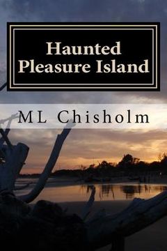 portada Haunted Pleasure Island: Chilling historical accounts and amazing photographic evidence of hauntings on Pleasure Island, North Carolina. Includ (en Inglés)