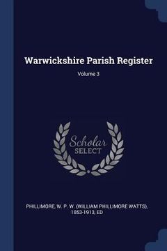 portada Warwickshire Parish Register; Volume 3 (en Inglés)