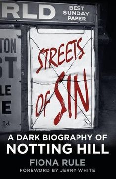 portada Streets of Sin: A Dark Biography of Notting Hill