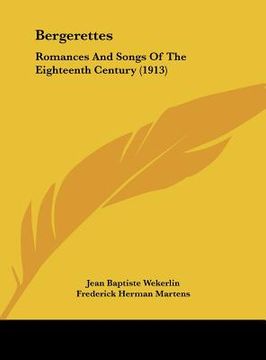 portada bergerettes: romances and songs of the eighteenth century (1913) (en Inglés)