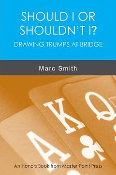 portada Should i or Shouldn'T i? Drawing Trumps at Bridge (in English)