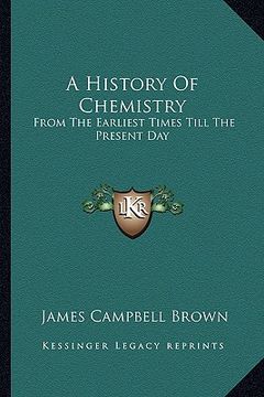 portada a history of chemistry: from the earliest times till the present day (en Inglés)