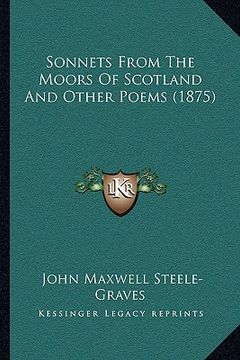 portada sonnets from the moors of scotland and other poems (1875)