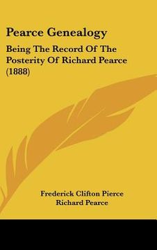portada pearce genealogy: being the record of the posterity of richard pearce (1888) (en Inglés)