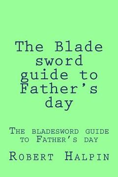 portada The Blade sword guide to Father's day (in English)