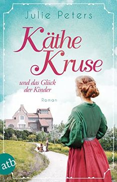 portada Käthe Kruse und das Glück der Kinder: Roman (en Alemán)