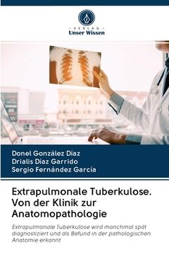 portada Extrapulmonale Tuberkulose. Von der Klinik zur Anatomopathologie (en Alemán)