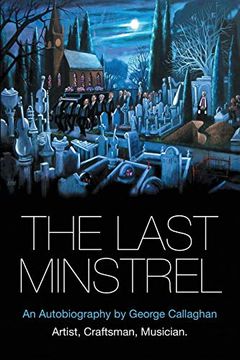 portada The Last Minstrel: An Autobiography by George Callaghan (en Inglés)