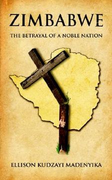 portada zimbabwe: the betrayal of a noble nation (en Inglés)