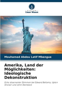 portada Amerika, Land der Möglichkeiten: Ideologische Dekonstruktion (en Alemán)