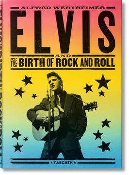 portada Alfred Wertheimer. Elvis and the Birth of Rock and Roll - Edición Bilingüe: Fo (Fotografia) 