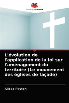 portada L'évolution de l'application de la loi sur l'aménagement du territoire (Le mouvement des églises de façade) (in French)
