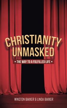 portada Christianity Unmasked: The Way to a Fulfilled Life