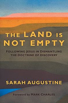 portada The Land is not Empty: Following Jesus in Dismantling the Doctrine of Discovery 