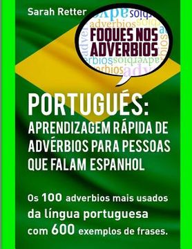 portada Portugues: Aprendizagem Rapida de Adverbios para Pessoas que Falam Espanhol: Os 100 advérbios mais usados da língua portuguesa co (in Portuguese)