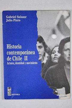 Libro Historia Contemporanea De Chile Tomo Ii Actores Identidad Y Movimiento Gabriel Salazar Pinto Julio Candina Azun Lira Robinson Isbn Comprar En Buscalibre