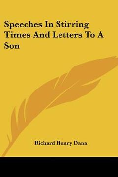 portada speeches in stirring times and letters to a son (en Inglés)