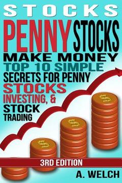 portada Stocks: Make Money: Top 10 Simple Secrets For Penny Stocks, Investing & Stock Trading