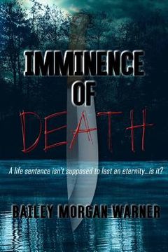 portada Imminence of Death: A life sentence isn't supposed to last an eternity...is it?