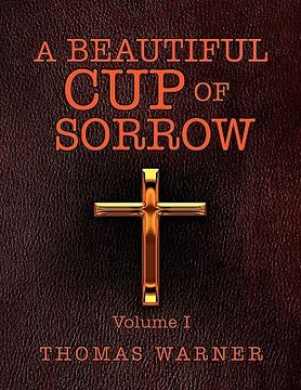 portada a beautiful cup of sorrow: volume 1 (en Inglés)