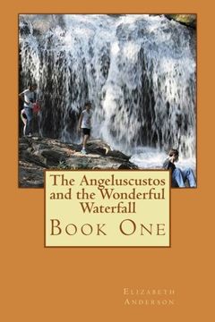portada The Angeluscustos and the Wonderful Waterfall (Volume 1)