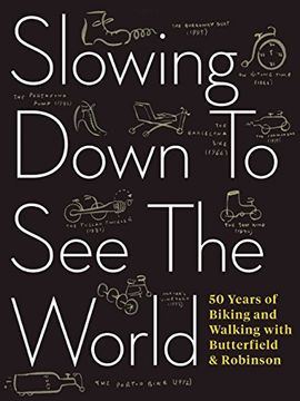 portada Slowing Down to see the World: 50 Years of Biking and Walking With Butterfield & Robinson 