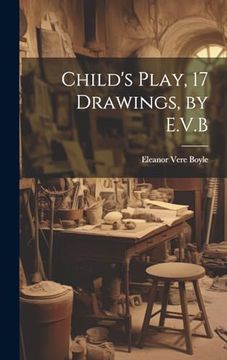 portada Child's Play, 17 Drawings, by E. V. B (en Inglés)