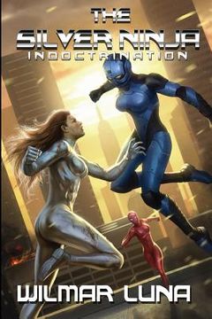 portada The Silver Ninja: Indoctrination (en Inglés)