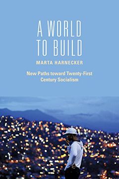 portada A World to Build: New Paths Toward Twenty-First Century Socialism 