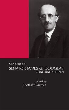 portada Memoirs of Senator James G.Douglas (1887-1954): Concerned Citizen: Concerned Citizen (in English)