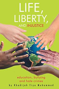 portada Life, Liberty, and Injustice: Education, Bullying, and Hate Crimes (en Inglés)