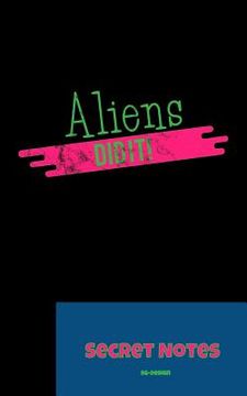 portada Aliens Did It - Secret Notes: With this funny, nerdy gift design you are a hit at every science fiction convention. Alien design for all UFO fans an (en Inglés)