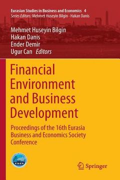 portada Financial Environment and Business Development: Proceedings of the 16th Eurasia Business and Economics Society Conference