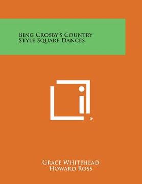 portada Bing Crosby's Country Style Square Dances (en Inglés)