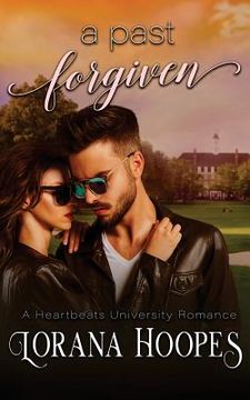 portada A Past Forgiven: A Heartbeats University Romance (in English)