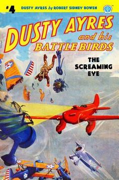 portada Dusty Ayres and his Battle Birds #4: The Screaming Eye (en Inglés)