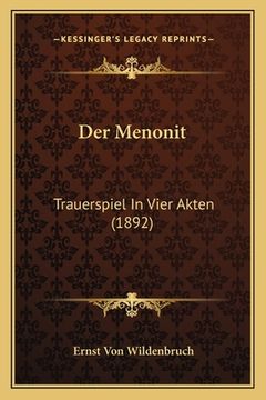 portada Der Menonit: Trauerspiel In Vier Akten (1892) (en Alemán)