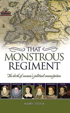 portada That Monstrous Regiment: The Birth of Women's Political Emancipation (en Inglés)